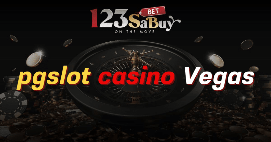 pgslot casino Vegas